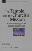 The Temple and the Church's Mission - A Biblical Theology of the Dwelling Place of God (Paperback) - Gregory K Beale Photo