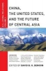 China, the United States, and the Future of Central Asia, Volume I - U.S.-China Relations (Paperback) - David BH Denoon Photo