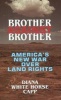 Brother Against Brother - America's New War Over Land Rights (Paperback, New) - Diana White Horse Capp Photo