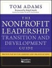 The Nonprofit Leadership Transition and Development Guide - Proven Paths for Leaders and Organizations (Paperback) - Tom Adams Photo