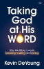 Taking God at His Word - Why the Bible is Worth Knowing, Trusting and Loving (Paperback) - Kevin Deyoung Photo