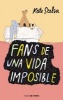 Fans de Una Vida Imposible / Fans of the Impossible Life (Spanish, Paperback) - Kate Scelsa Kate Scelsa Photo