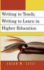 Writing to Teach - Writing to Learn in Higher Education (Hardcover) - Susan M Leist Photo