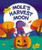 Mole's Harvest Moon (Paperback) - Judi Abbot Photo