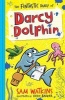 The Fintastic Diary of Darcy Dolphin (Paperback) - Sam Watkins Photo