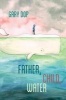 Father, Child, Water (Paperback) - Gary Dop Photo