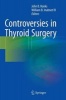 Controversies in Thyroid Surgery 2016 (Hardcover) - John B Hanks Photo