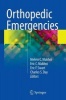 Orthopedic Emergencies 2017 (Paperback, 1st ed. 2016) - Melvin C Makhni Photo