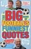 The Big Book of Football's Funniest Quotes (Paperback) - Iain Spragg Photo