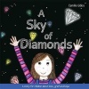 A Sky of Diamonds - A Story for Children About Loss, Grief and Hope (Hardcover) - Camille Gibbs Photo