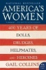 America's Women - 400 Years of Dolls, Drudges, Helpmates, and Heroines (Paperback) - Gail Collins Photo