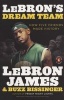 Lebron's Dream Team - How Five Friends Made History (Paperback) - Lebron James Photo