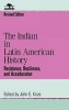 The Indian in Latin American History - Resistance, Resilience and Acculturation (Hardcover, 2nd Revised edition) - John E Kicza Photo