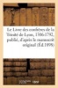 Le Livre Des Confreres de La Trinite de Lyon, 1306-1792, Publie, D'Apres Le Manuscrit Original (French, Paperback) - H Georg Photo