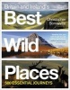 Britain and Ireland's Best Wild Places - 500 Essential Journeys (Paperback) - Christopher Somerville Photo