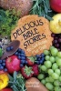 Delicious Bible Stories - No-cook Recipes That Teach (Spiral bound) - Daphna Flegal Photo