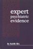 Expert Psychiatric Evidence (Hardcover) - Keith JB Rix Photo