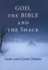 God, the Bible and the Shack (Paperback) - Gary Deddo Photo