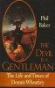 The Devil is a Gentleman - The Life and Times of Dennis Wheatley (Paperback) - Phil Baker Photo