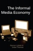 The Informal Media Economy (Paperback) - Ramon Lobato Photo