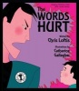 The Words Hurt - Helping Children Cope with Verbal Abuse (Paperback) - Chris Loftis Photo