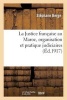 La Justice Francaise Au Maroc, Organisation Et Pratique Judiciaires (French, Paperback) - Berges Photo