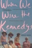 When We Were the Kennedys - A Memoir from Mexico, Maine (Paperback) - Monica Wood Photo