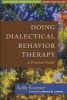 Doing Dialectical Behavior Therapy - A Practical Guide (Hardcover) - Kelly Koerner Photo