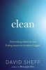 Clean - Overcoming Addiction and Ending America's Greatest Tragedy (Paperback) - David Sheff Photo