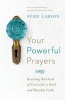 Your Powerful Prayers - Reaching the Heart of God with a Bold and Humble Faith (Paperback) - Susie Larson Photo