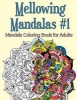 Mellowing Mandalas, Book 1 - Mandala Coloring Book for Adults (Paperback) - Joy Rose Photo