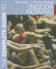 The Complete Guide to Indoor Rowing (Paperback) - Jim Flood Photo