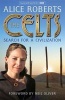 The Celts (Hardcover, Tv Tie-In Ed.) - Alice Roberts Photo