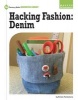 Hacking Fashion: Denim (Paperback) - Kristin Fontichiaro Photo