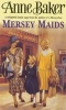 Mersey Maids (Paperback, New Ed) - Anne Baker Photo