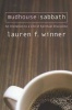 Mudhouse Sabbath - An Invitation To A Life Of Spiritual Discipline (Paperback) - Lauren F Winner Photo