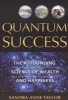 Quantum Success - The Astounding Science of Wealth and Happiness (Paperback) - Sandra Anne Taylor Photo