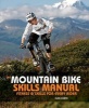 The Mountain Bike Skills Manual - Fitness and Skills for Every Rider (Paperback) - Clive Forth Photo