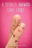 A Totally Awkward Love Story (Hardcover) - Tom Ellen Photo