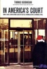 In America's Court: How a Civil Lawyer Who Likes to Settle Stumbled Into a Criminal Trial (Hardcover) - Thomas Geoghegan Photo