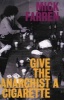 Give the Anarchist a Cigarette (Paperback, New Ed) - Mick Farren Photo