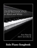 Impressions in Black and White - Pure Piano by  - Solo Piano Songbook (Paperback) - Jeff Bjorck Photo