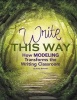 Write This Way - How Modeling Transforms the Writing Classroom (Paperback) - Kelly Boswell Photo