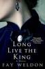 Long Live the King (Paperback) - Fay Weldon Photo