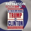 Trump vs. Clinton - In Their Own Words: Everything You Need to Know to Vote Your Conscience (Standard format, CD) - James Patterson Photo