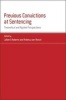 Previous Convictions at Sentencing - Theoretical and Applied Perspectives (Hardcover) - Andrew Von Hirsch Photo