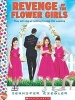 Revenge of the Flower Girls: A Wish Novel - A Wish Novel (Paperback) - Jennifer Ziegler Photo