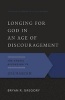 Longing for God in an Age of Discouragement - The Gospel According to Zechariah (Paperback) - Bryan R Gregory Photo