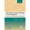 The Attorney-Client Privilege in Civil Litigation: Protecting and Defending Confidentiality (Paperback, 6th) - Oscar R Rodriguez Photo