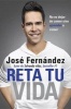 Reta Tu Vida - No Es Dejar de Comer Sino Aprender a Comer (Spanish, Paperback) - Jose Fernandez Photo